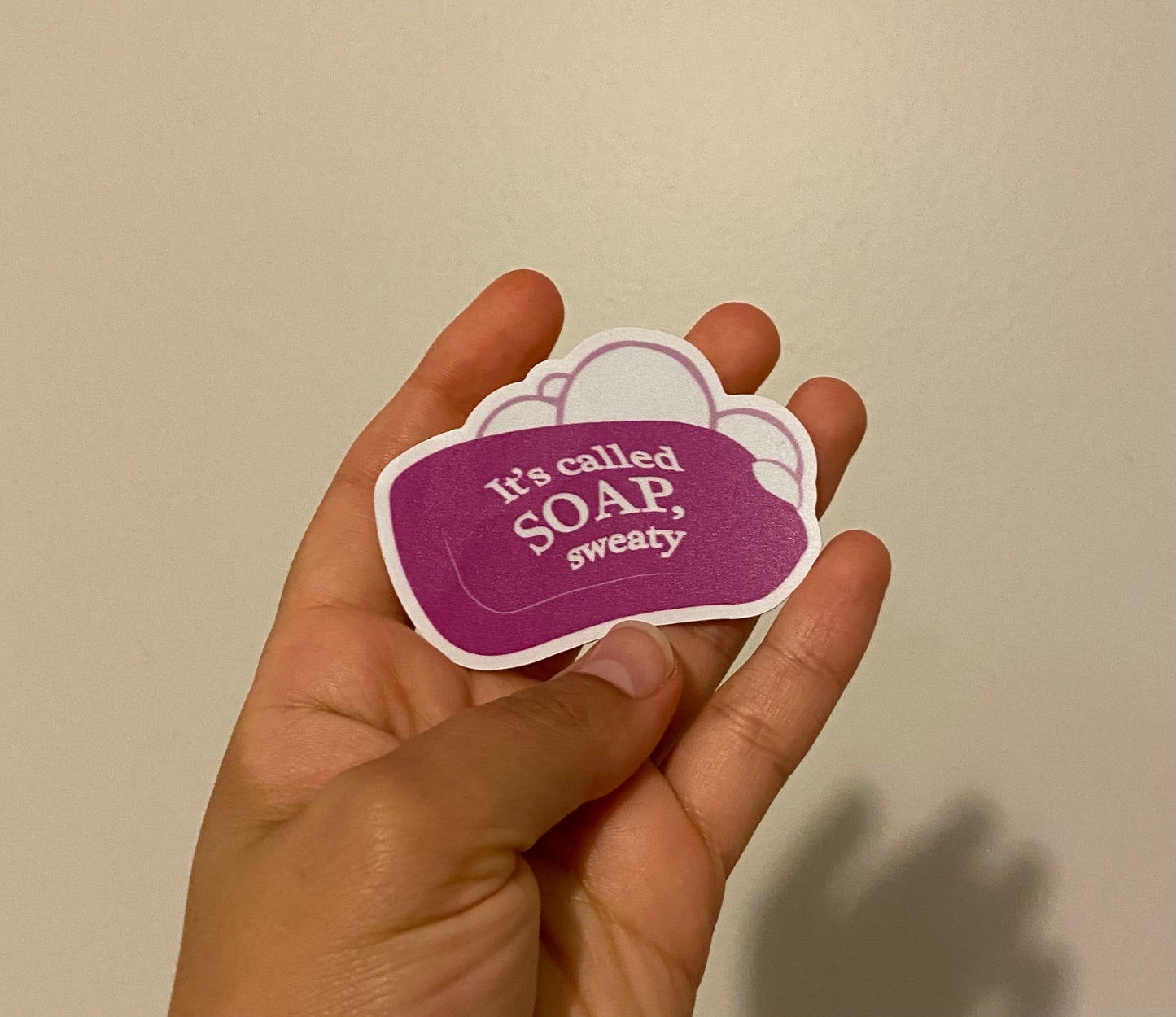 It’s Called Soap, Sweaty! Sticker